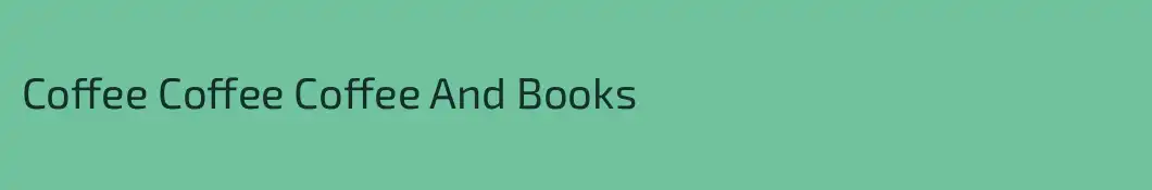 Coffee Coffee Coffee And Books